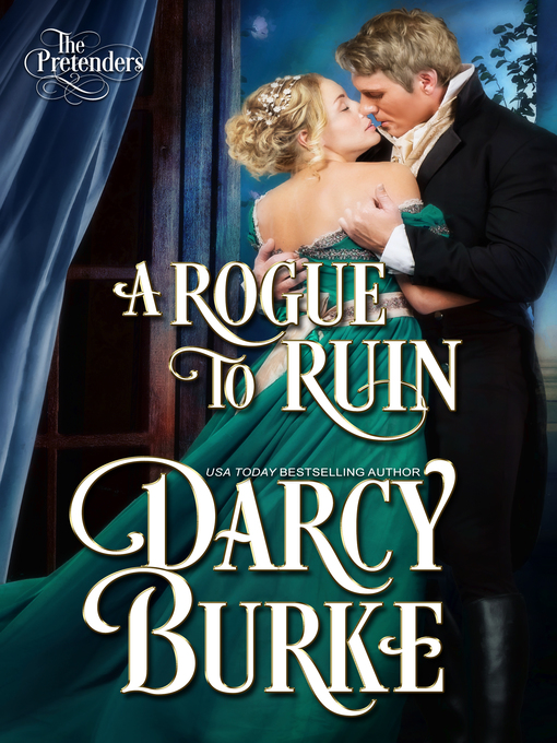 Title details for A Rogue to Ruin by Darcy Burke - Wait list